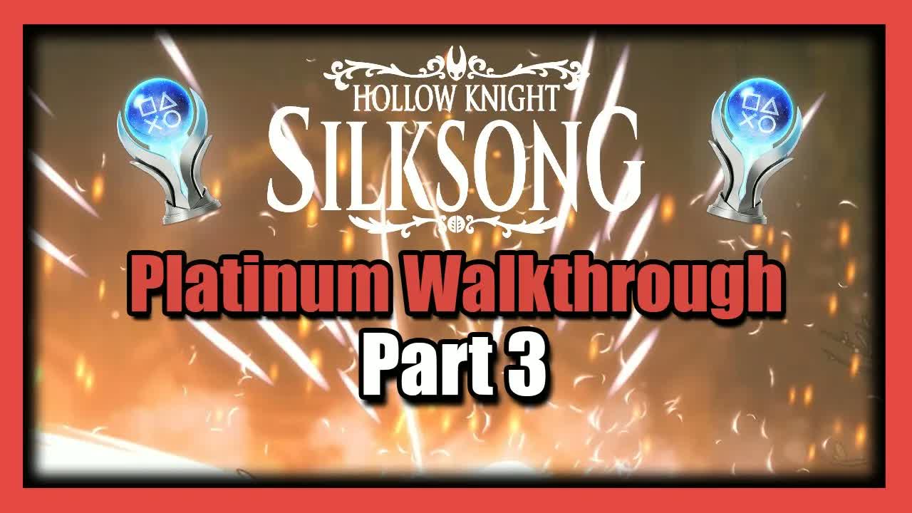 Silksong Platinum Walkthrough Part 3 - 100% Completion Guide