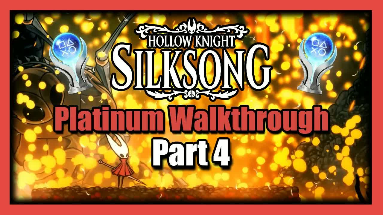 Silksong Platinum Walkthrough Part 4 - 100% Completion Guide